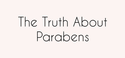 Why Are Parabens Dangerous?